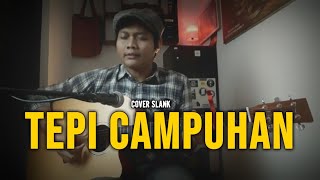 Download Lagu SLANK - Tepi campuhan cover MP3