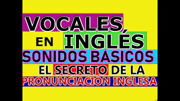 ¿Cómo se leen las vocales en inglés?