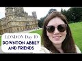 London Day 10 | Downton Abbey & Old Friends