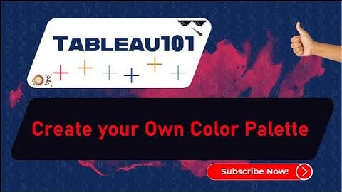 [TABLEAU] Create your Own Color Palette