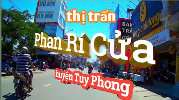 Thị trấn PHAN RÍ CỬA | Huyện Tuy Phong, Bình Thuận | Mục tiêu thành THỊ XÃ vào năm nào ?