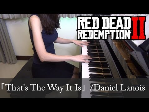 RED DEAD REDEMPTION 2 OST THAT'S THE WAY IT IS Daniel Lanois レッド・デッド・リデンプションII [ピアノ]