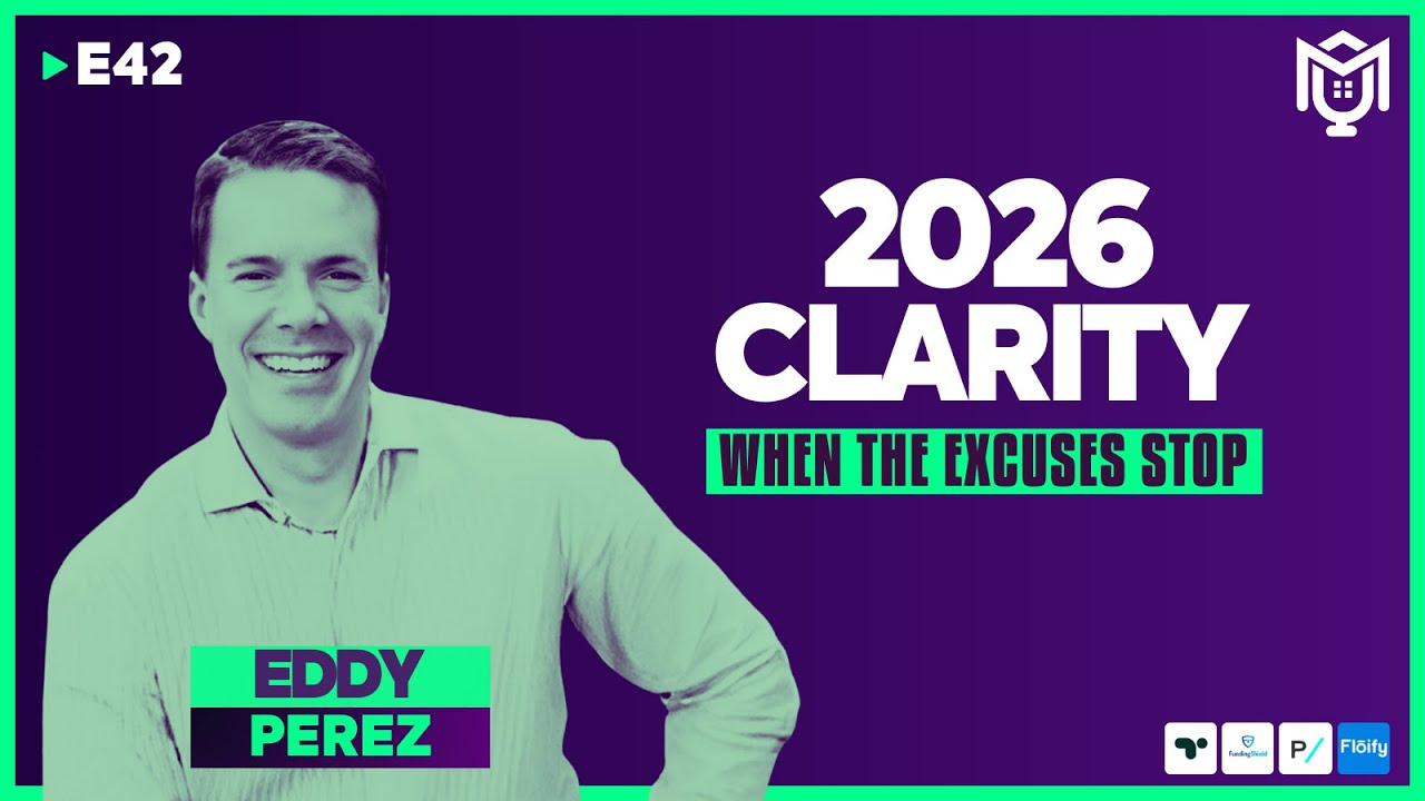2026 Clarity : When The Excuses Stop ft. Eddy Perez | S04E42 | Equity Prime Mortgage