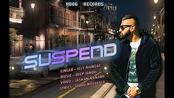 Suspend 2 elly mangat | Karan Aujla | PB06 Records | Latest Punjabi Songs 2017