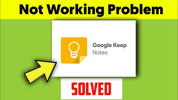 Google Keep Notes App Not Working/ Not Open Problem Solved In Android
