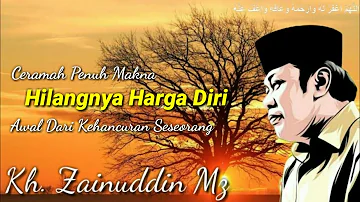 🔴Ceramah KH Zainudin MZ - Hilangnya Harga Diri Awal Dari Kehancuran