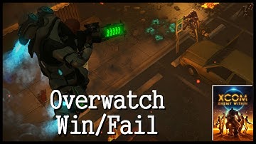 XCOM: Enemy Within - Overwatch Win/Fail