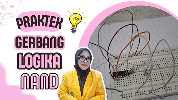 PRAKTEK GERBANG LOGIKA NAND : MUDAH AJA BESTIE🤩 | ELEKTRONIKA DIGITAL