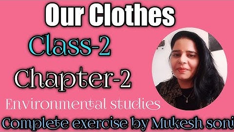 class-2, lesson-2,Our Clothes, Environmental Study, Mittsure complete exercise by Mukesh soni