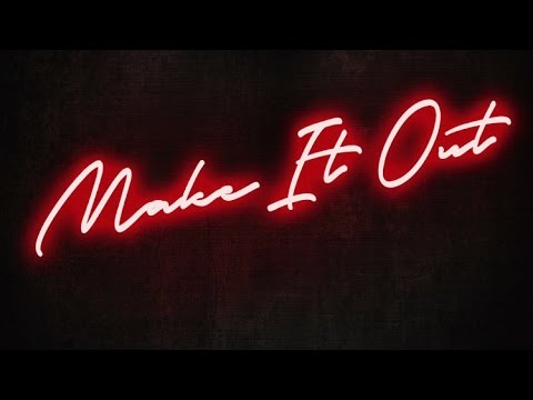 Make It Out Video