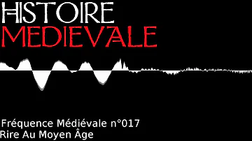 Fréquence Médiévale 017   Rire Au Moyen Âge