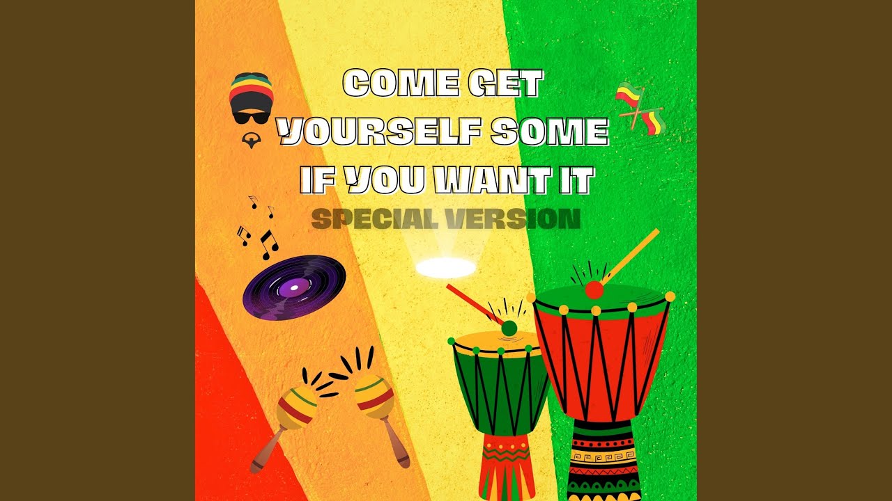 Come Get Yourself Some If You Want It (Special Version) - YouTube