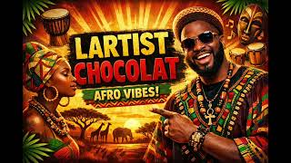 Lartiste -  chocolat (Afro house Mix 2026)