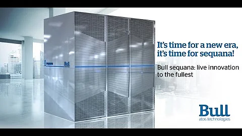 Bull Sequana: live innovation to the fullest