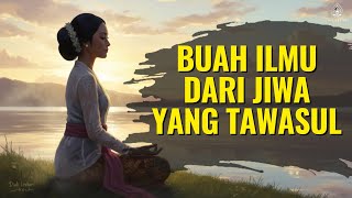 Download Lagu ✨Buah Ilmu dari Jiwa yang Tawasul MP3