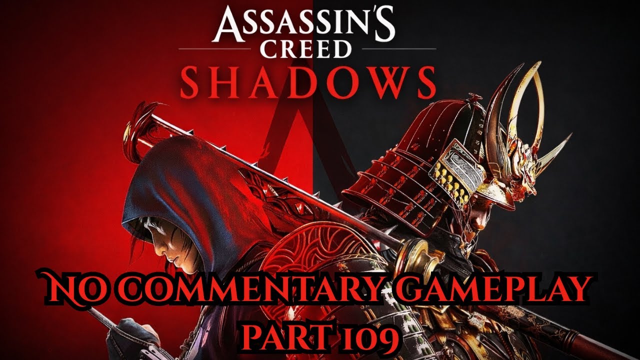 ASSASSIN'S CREED SHADOWS Full Gameplay Walkthrough / No Commentary Part 109【Xbox Series X】