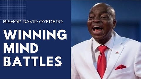 THE BATTLE OF YOUR MIND - BISHOP DAVID OYEDEPO