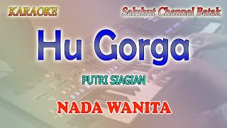 HU GORGA ll KARAOKE BATAK HD ll PUTRI SIAGIAN ll NADA WANITA CIS=DO