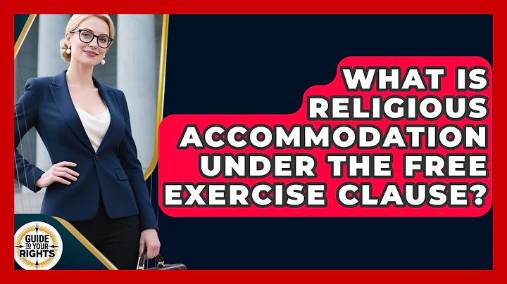 What Is Religious Accommodation Under The Free Exercise Clause? - Guide To Your Rights