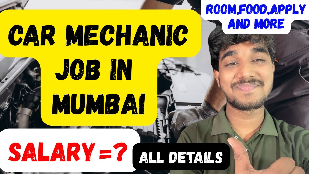 Car Mechanic Job in Mumbai,Complete Details,Salary,New Requirements,Apply Details,and More