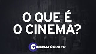 #EP01SE01 - O QUE É O CINEMA? | Cinematógrafo