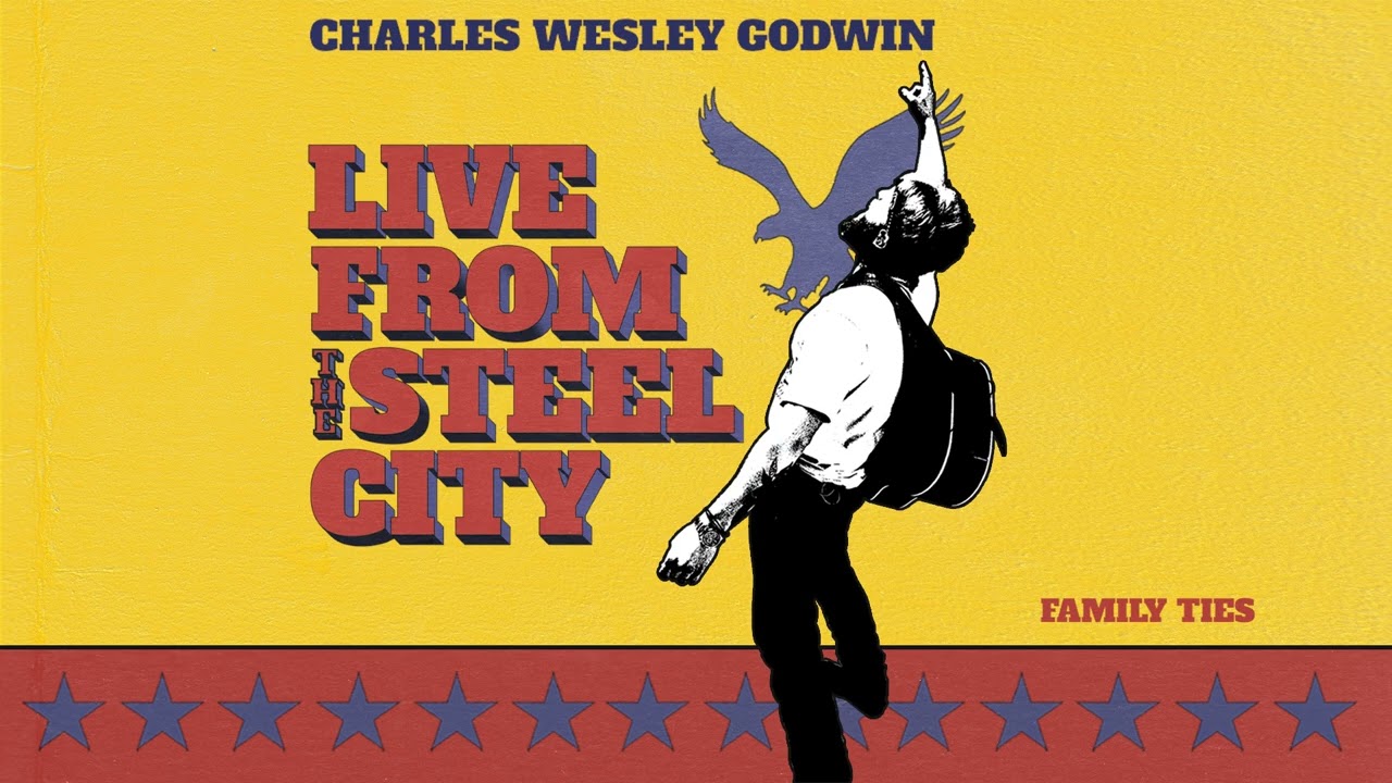 Charles Wesley Godwin - Family Ties (Live From The Steel City