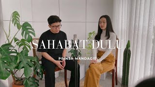 Sahabat Dulu - Raynaldo Wijaya ft. Cella Eveline (Cover) | Prinsa Mandagie