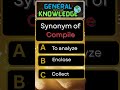 what is the synonym of Compile #englishgrammar |#synonyms   #brainteaser #puzzle