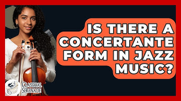 Is There A Concertante Form In Jazz Music? - Classical Serenade