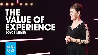The Value of Experience | Joyce Meyer
