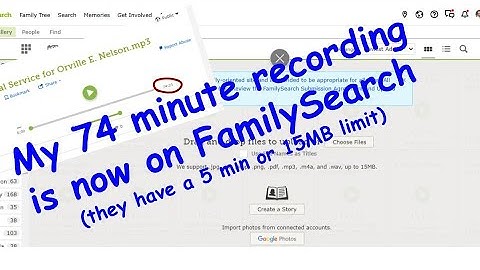 How to Put a Long Audio Recording in FamilySearch Memories