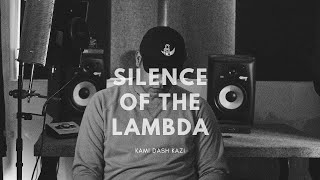 Kami Dash Kazi - Silence of the Lambda Freestyle