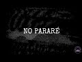 No Pararé - Redimi2 feat. Ariel Ramírez &amp; Villanova (CON LETRA) | Trapstornadores