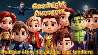 Good night Avengers | Calming Bedtime Stories for Babies and Toddlers #bedtimestories #kidstory