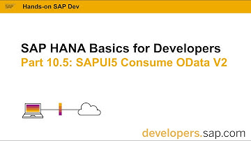 SAP HANA Basics For Developers: Part 10.5 SAPUI5 Consume OData V2