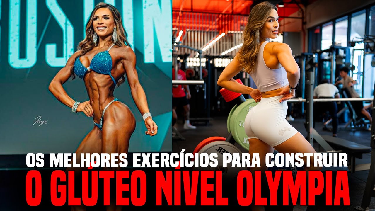 ESSES SÃO OS 5 MELHORES EXERCÍCIOS PARA TER UM GLÚTEO NÍVEL OLYMPIA| THE COME BACK