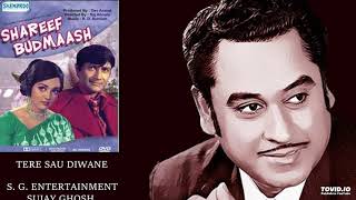 TERE SAU DIWANE - KISHORE KUMAR- SHAREEF BADMASH(1973)