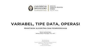[1] Variabel, Tipe data, Operasi | Praktikum Algoritma dan Pemrograman