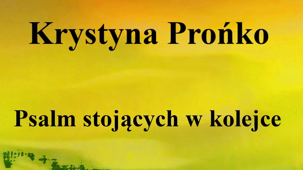 Krystyna Prońko - Psalm stojących w kolejce - na okrągło przez 1
