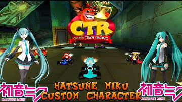 CTR Crash Team Racing: Hatsune Miku Custom Character Mod
