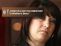 JAMES BULGER: A Mother