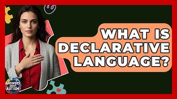 What Is Declarative Language? - Answers About Autism