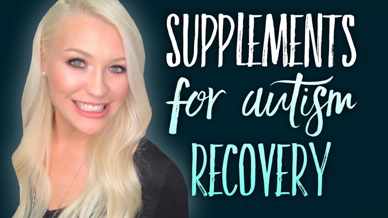 Supplements for Autism Recovery *UPDATED* YouTube