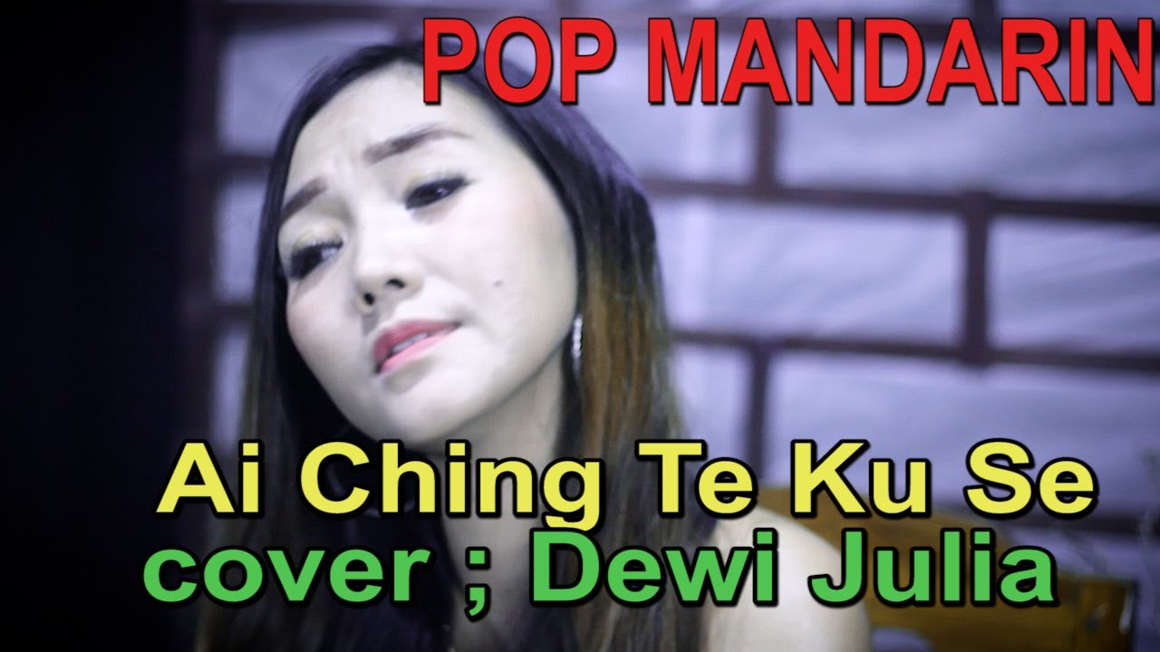 Ai Ching Te Ku Se - pop mandarin - cover : Dewi Julia