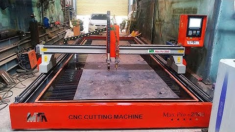 Máy cắt plasma cnc MaxPro 2m x6m nhiều khách hàng tin dùng