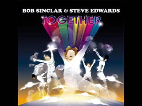 Bob Sinclar And Steve Edwards- Together (Original Mix)