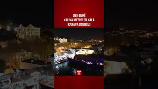 İstanbul Boğazı’nda 147 Metrelik Dev Gemi Yalıya Metreler Kala Karaya Oturdu