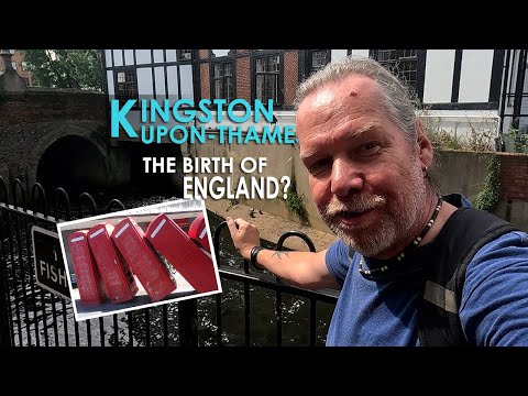 KINGSTON-UPON-THAMES – The Birth of ENGLAND?