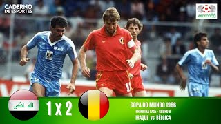 IRAQ 1-2 BELGIUM | 1986 WORLD CUP | GROUP STAGE | GLOBO