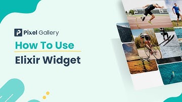 How to Use Elixir Widget by Pixel Gallery in Elementor | Free Elementor Plugin | BdThemes